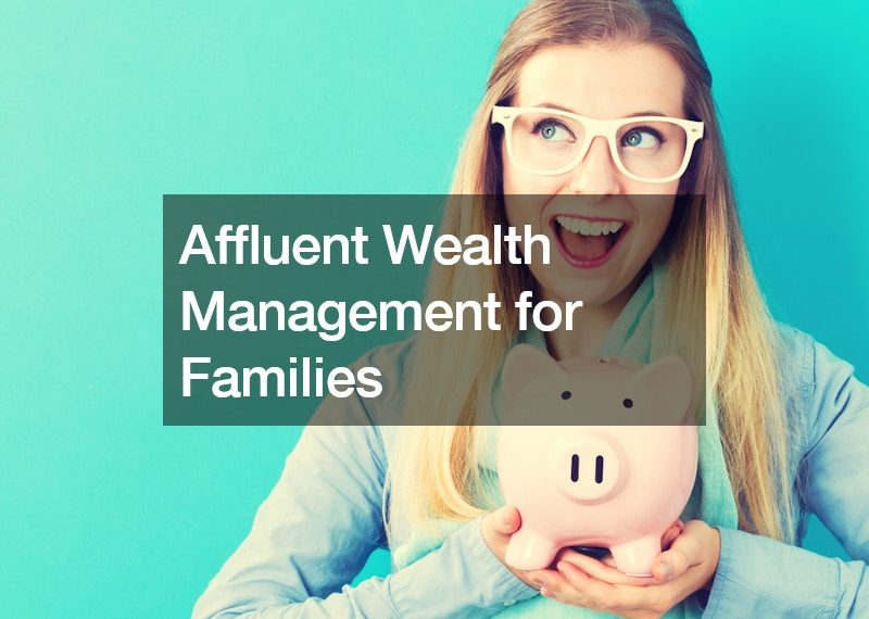 Affluent Wealth Management for Families