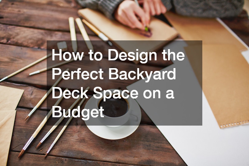 How to Design the Perfect Backyard Deck Space on a Budget